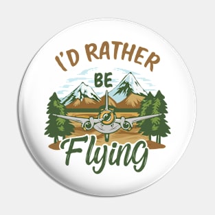 I'd Rather Be Flying. Retro Aircraft Pin