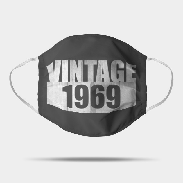 Vintage 1969 Shirt 50th Birthday Shirt 1969 Birthday Gift Born In 1969 Birthday In 1969 Gift Born In 69 Retro 50th Birthday Gift Idea Vintage 1969 Birthday Mask Teepublic