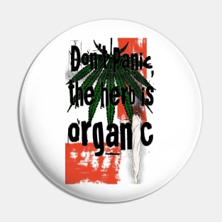 Don't panic, the herb is organic Pin