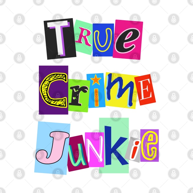 True Crime Junkie by CoolMomBiz