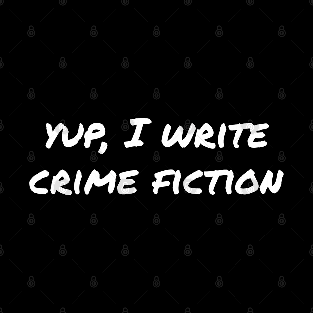 Yup, I write crime fiction by EpicEndeavours