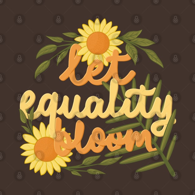 let equality bloom by Karyavna