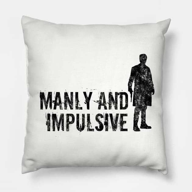 Manly and Impulsive Pillow by heroics