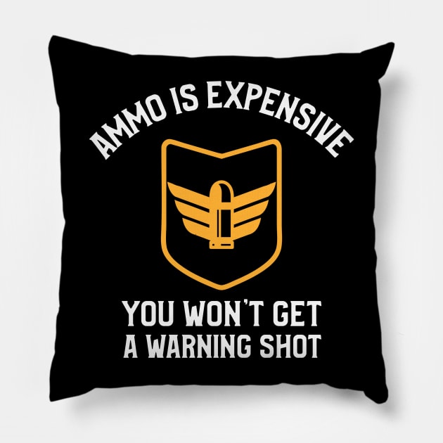 You Won't Get A Warning Shot Guns Pillow by OldCamp