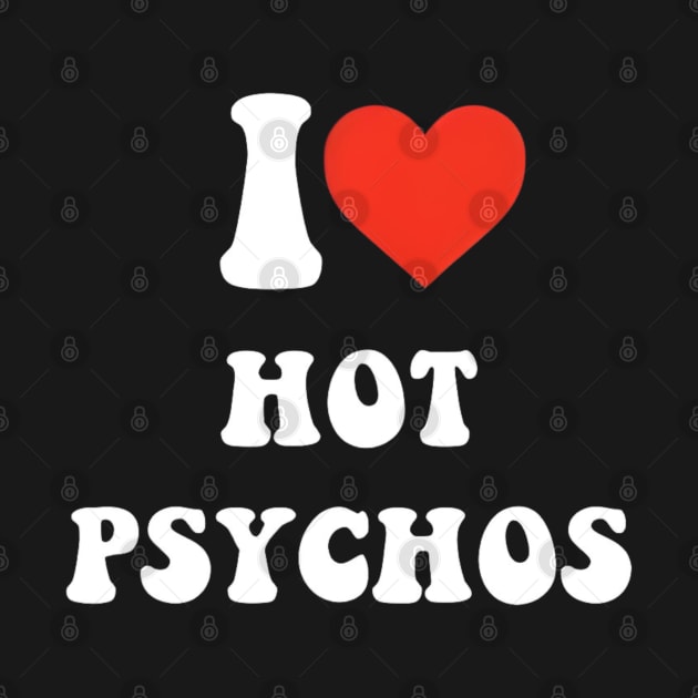 I love hot psychos by Tvmovies 