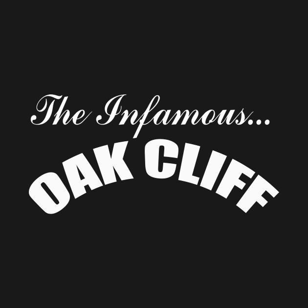 The Infamous Oak Cliff by djbryanc