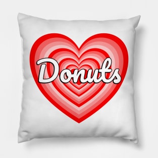 I Love Donuts Heart Funny Donut Lover Pillow