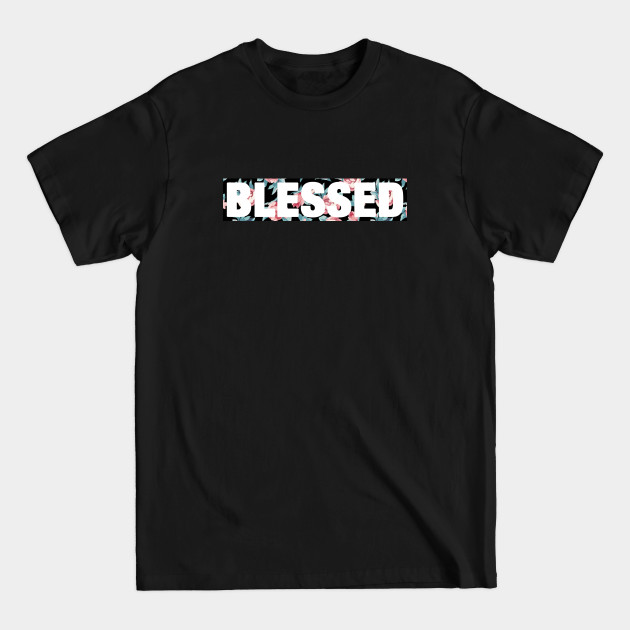 Disover Blessed - Blessed - T-Shirt