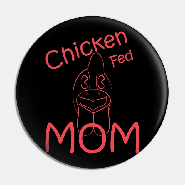 Chicken Fed Mom Pin by PelagiosCorner