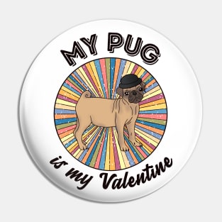 My pug is my Valentine - a retro vintage design Pin