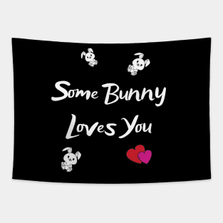 Some Bunny Loves You Tapestry