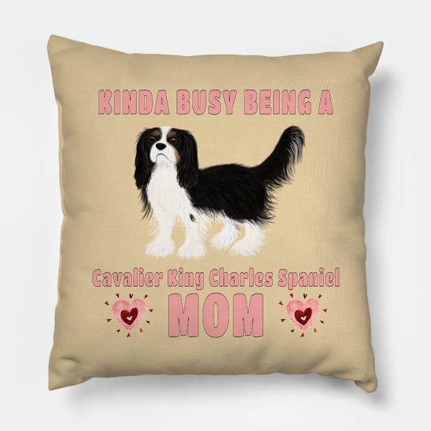 Kinda Busy Being a Cavalier Mom, Tri-Colored Pillow by Cavalier Gifts