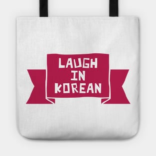 Laugh in Korean Tote