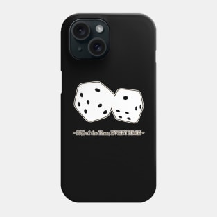 Dice Re-Rolls! Phone Case