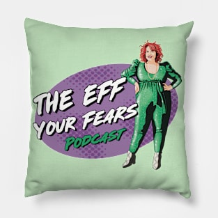 The Eff Your Fears Podcast Pillow