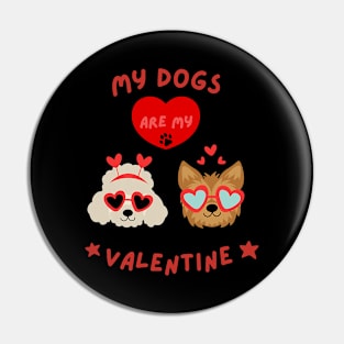 My Dogs Are My Valentine Pin