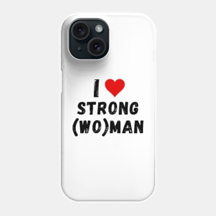 I love strong(wo)man - I heart strong(wo)man Phone Case