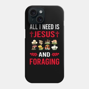 I Need Jesus And Foraging Forage Forager Phone Case