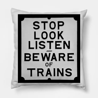 Beware of Trains sign Pillow