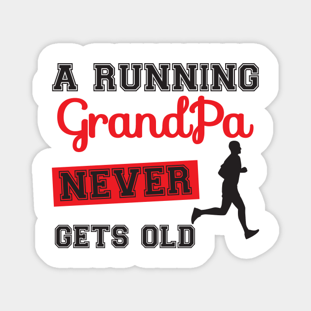 a running grandpa never gets old Magnet by Work Memes