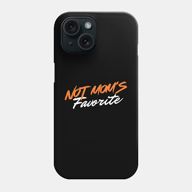 Not moms favorite Phone Case by Little Quotes