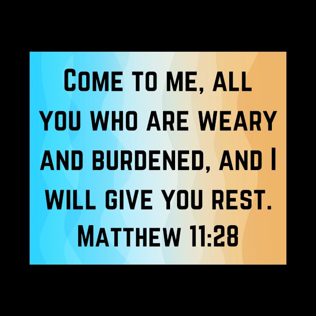 Bible Verse Matthew 11:28 by Prayingwarrior