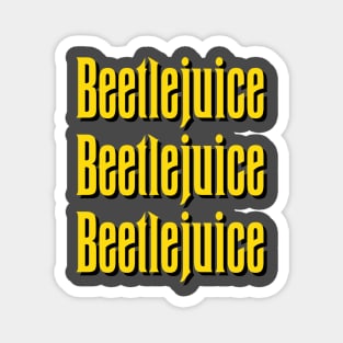 Beetlejuice Beetlejuice Beetlejuice! Magnet