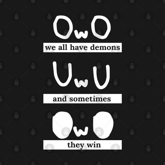 Cute OwO UwU Face We All Have Demons Anime Otaku by CrissWild