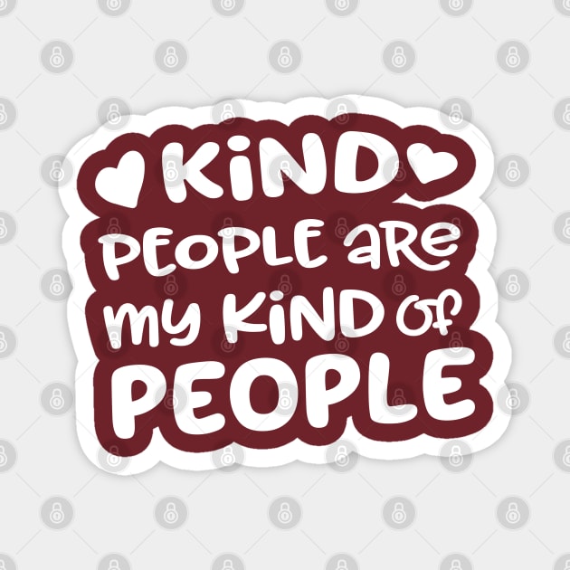 Kind People Are My Kind of People Magnet by Jitterfly