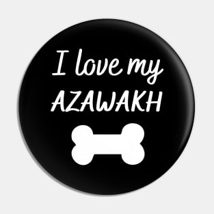 I love my Azawakh Pin