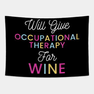 Will give Occupational Therapy for wine colorful typography design for vino loving Occupational Therapists Tapestry