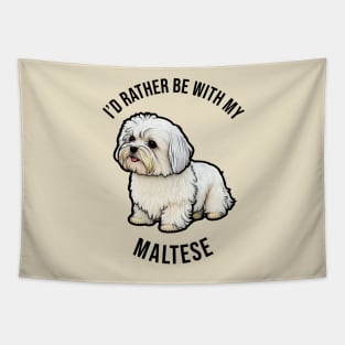 I'd rather be with my Maltese Tapestry