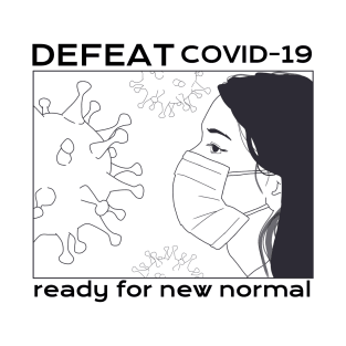 DEFEAT COVID-19: ready for new normal T-Shirt