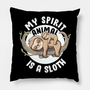 My spirit Animal Is a Sloth Cute Animal Lover Lazy Sloth Pillow