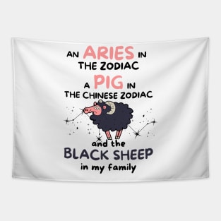 Funny Aries Zodiac Sign - An Aries in the Zodiac, a Pig in the Chinese Zodiac, and the Black Sheep in my Family Tapestry
