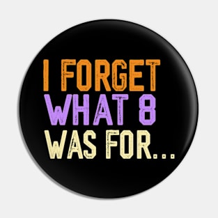 Repro Vintage Forget What Eight Was For Violent femmes Pin