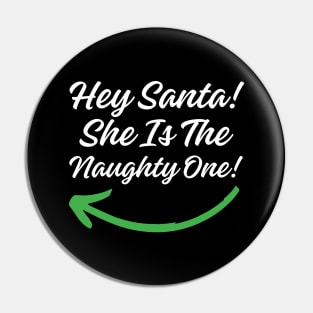 Hey Santa She is the Naughty One! Pin