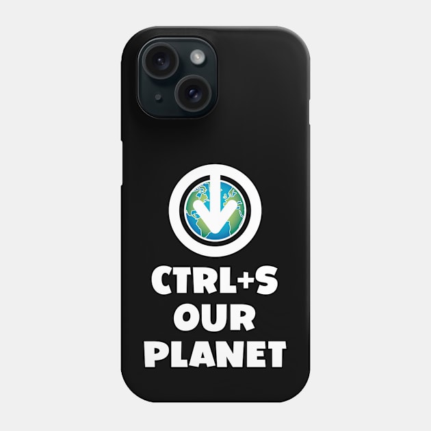 Ctrl+S Our Planet - Save Our Planet design with download/save iconography over a world globe Phone Case by RobiMerch