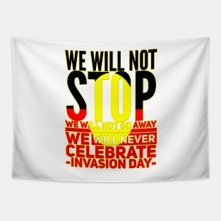 We will not stop we will not go away we will never celebrate Australia Day Tapestry