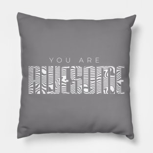 You Are Awesome Pillow