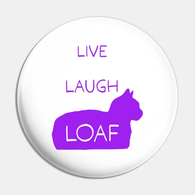 Live Laugh Loaf - purple Pin by CCDesign