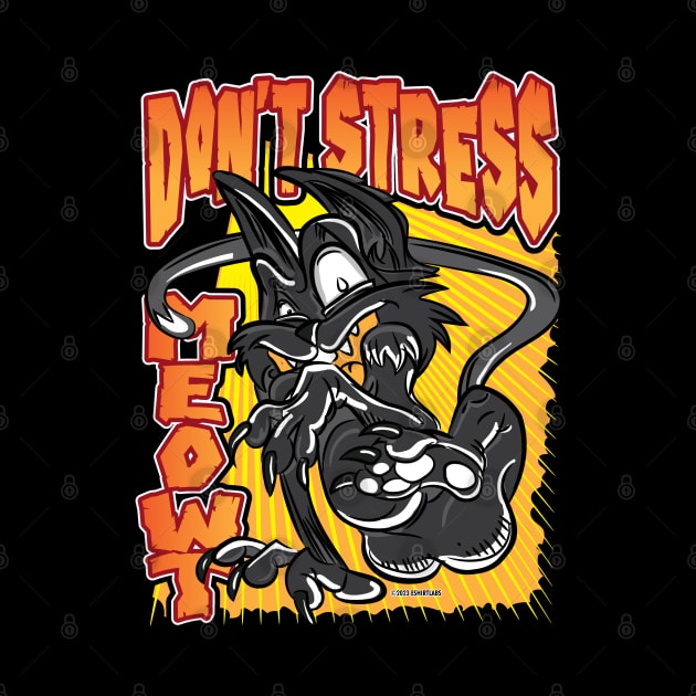 Don't Stress Meowt Black Cat by eShirtLabs by eShirtLabs