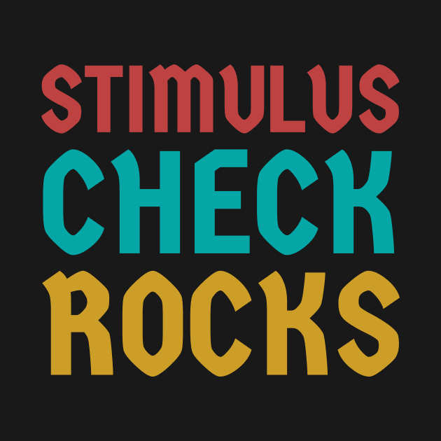 Stimulus check rocks! by Room Thirty Four