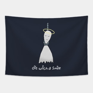 die with a smile Tapestry