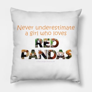 Never underestimate a girl who loves red pandas - wildlife oil painting word art Pillow