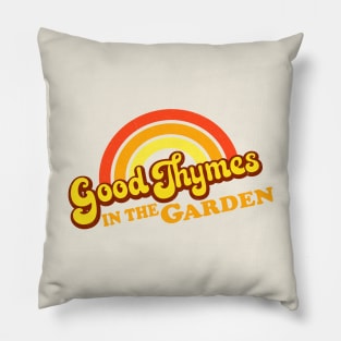 GOOD THYMES in the Garden Pillow