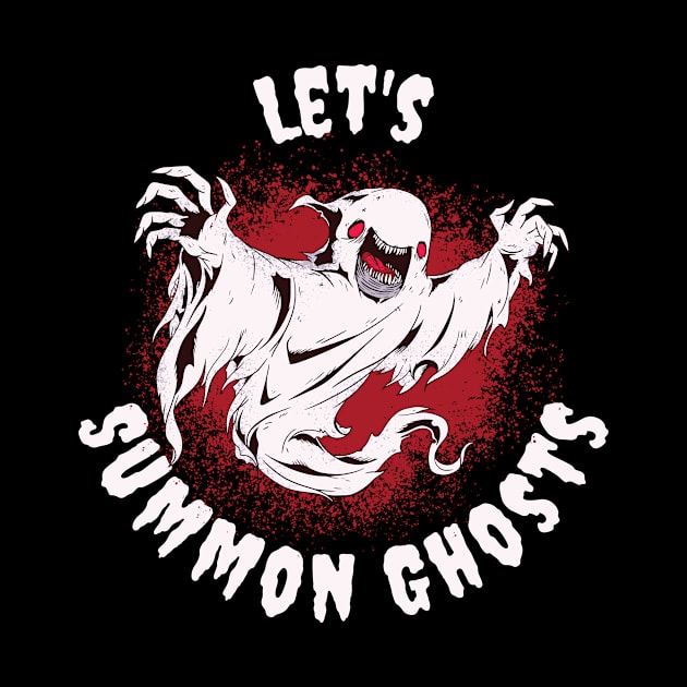 Lets Summon Ghosts Funny Ghost Gift by CatRobot