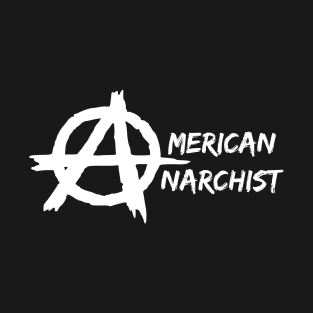 American Anarchist Protest T-Shirt