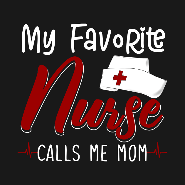 My Favorite Nurse Calls Me Mom by Pelman