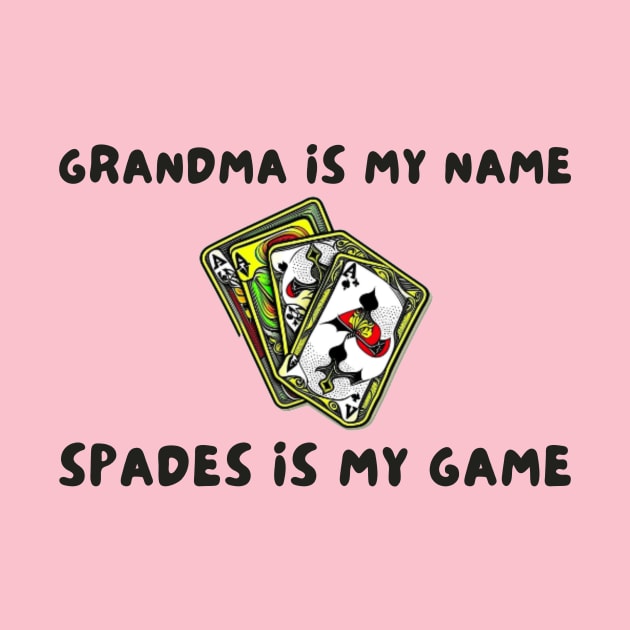 Grandma is my name spades is my game! by IOANNISSKEVAS